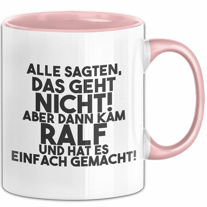 Ralf Tasse Alle Sagten Das Geht Nicht, Aber Dann Kam Ralf Geschenk