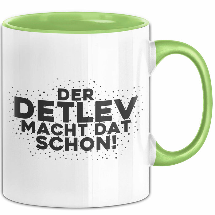 Detlev Tasse Der Detlev Macht Dat Schon Geschenk