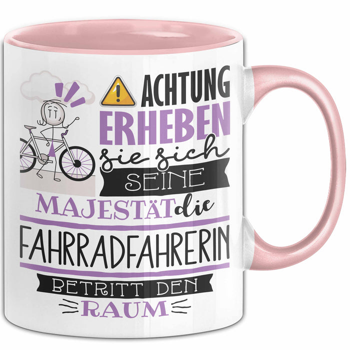 Fahrradfahrerin Tasse Geschenk Lustiger Spruch Bitte Erheben Sie Sich Seine Majestät Die Fahrradfahrerin Betritt Den Raum Rosa Trendation