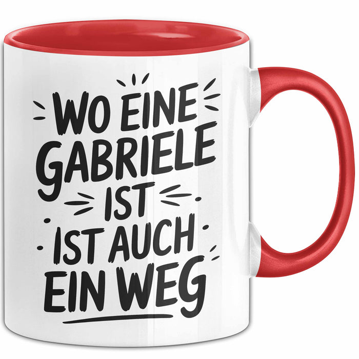 Gabriele Tasse Geschenk Wo Eine Gabriele Ist Ist Auch Ein Weg Geschenkidee Becher mit Name Rot Trendation