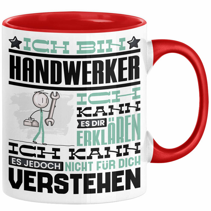 Handwerker Geschenk Tasse Geschenkidee für Handwerker Geburtstag Lustiger Spruch Ich Bin Handwerker Ich Kann Es Dir Erklären Aber Nicht Für Dich Verstehen Funny Rot Trendation