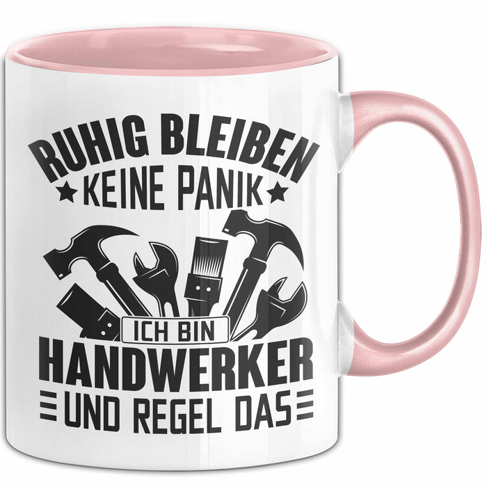 Handweker Tasse Geschenk Ruhig Bleiben Ich Bin Handwerker Und Regel Das Geschenkidee Rosa Trendation