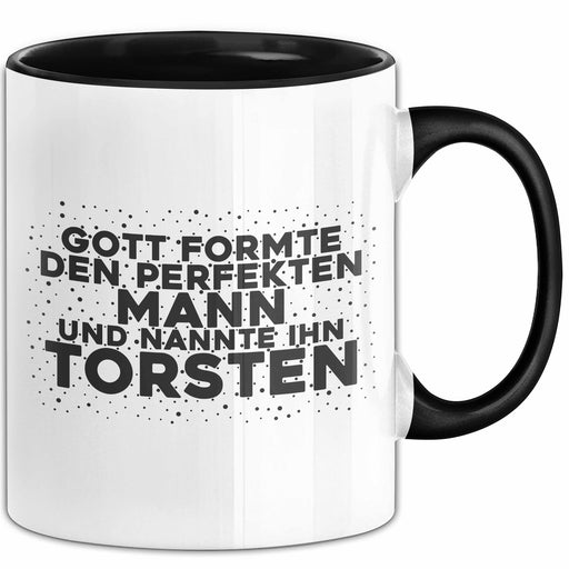 Torsten Tasse Gott Formte Den Perfekten Mann Und Nannte Ihn Torsten Schwarz Trendation