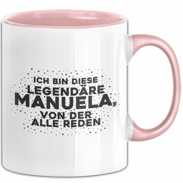 Manuela Tasse Ich Bin Diese Legendaere Manuela, Von Der Alle Reden Geschenk