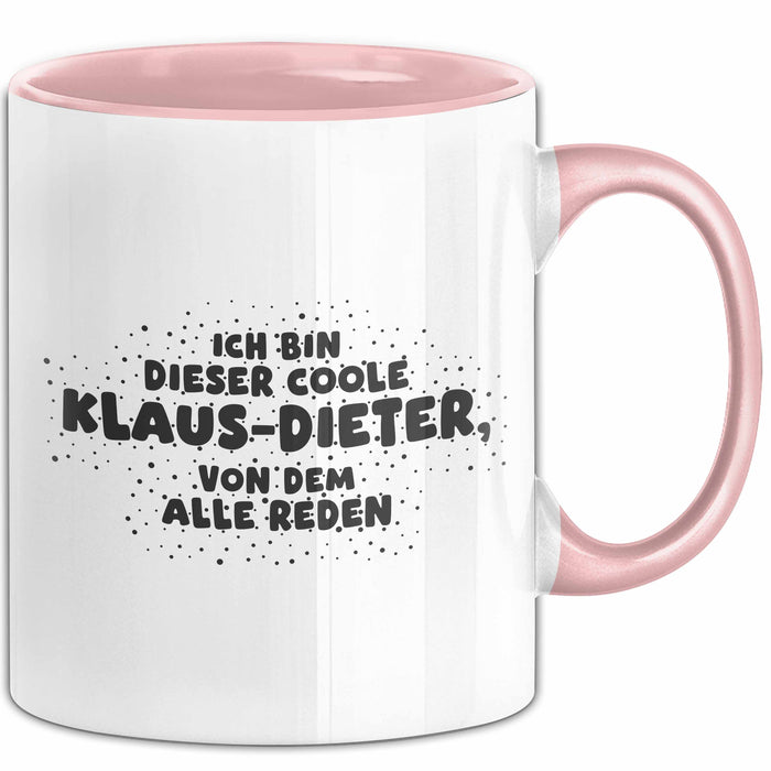 Klaus-Dieter Tasse Ich Bin Dieser Coole Klaus-Dieter, Von Dem Alle Reden