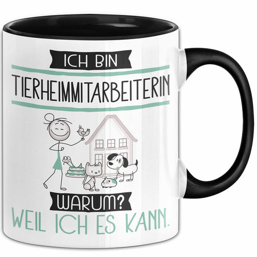 Tierheimmitarbeiterin Tasse Geschenk Ich Bin Tierheimmitarbeiterin Warum Weil Ich Es Kann Geschenkidee Geburtstag Trendation
