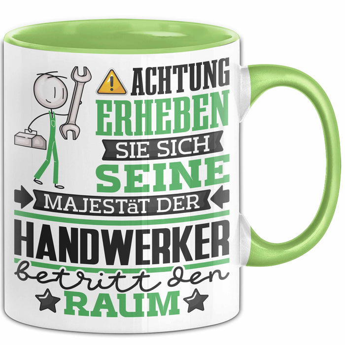 Handwerker Geschenk Tasse Lustiger Spruch Erheben Sie Sich Der Handwerker Betritt den Raum Grün Trendation