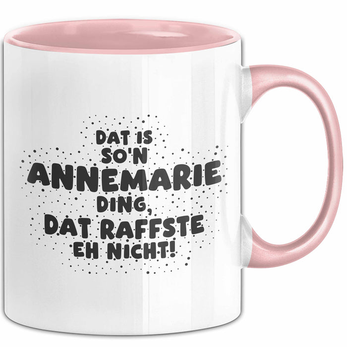 Annemarie Tasse Dat Is So'n Annemarie Ding, Dat Raffste Eh Nicht Geschenk