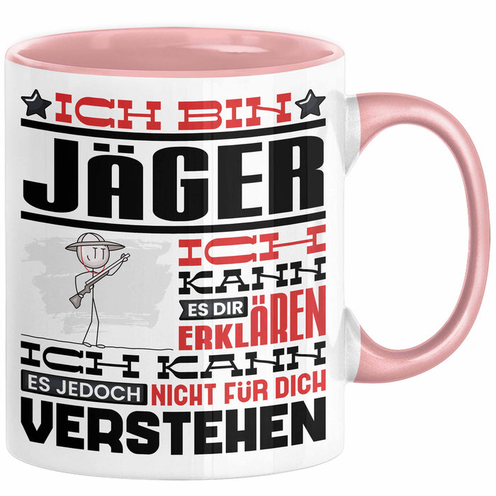 Jäger Geschenk Tasse Lustige Geschenkdiee für einen Jäger Geburtstag Ich Bin Jäger Ich Kann Es Dir Erklären Aber Nicht Für Dich Verstehen Rosa Trendation