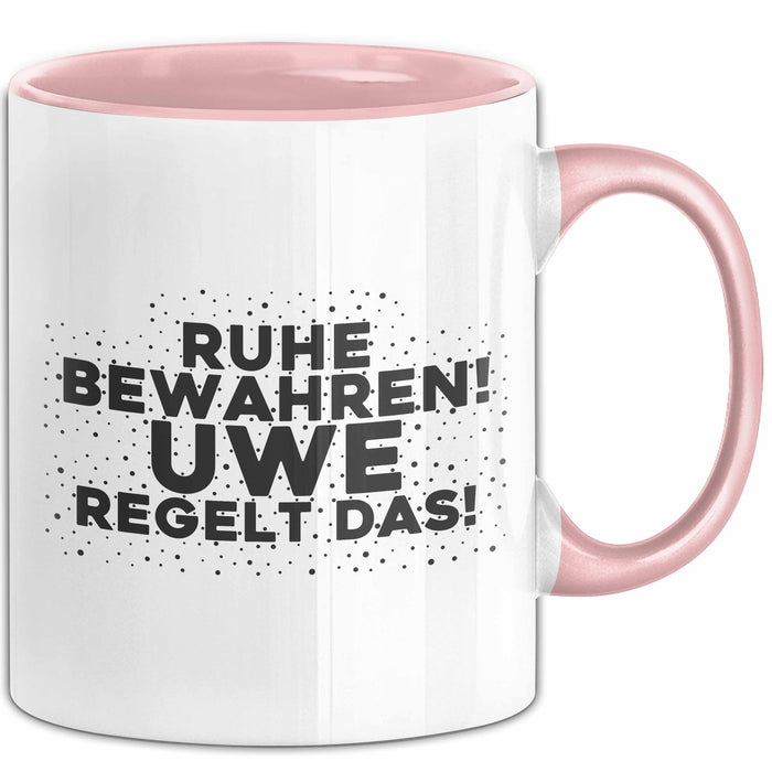 Uwe Tasse Ruhe Bewahren! Uwe Regelt Das! Geschenk