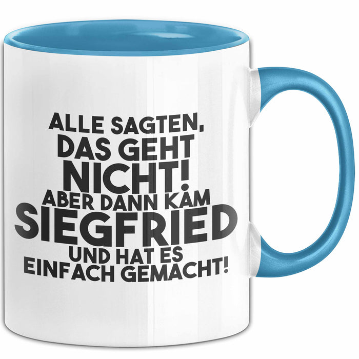 Siegfried Tasse Alle Sagten Das Geht Nicht, Aber Dann Kam Siegfried