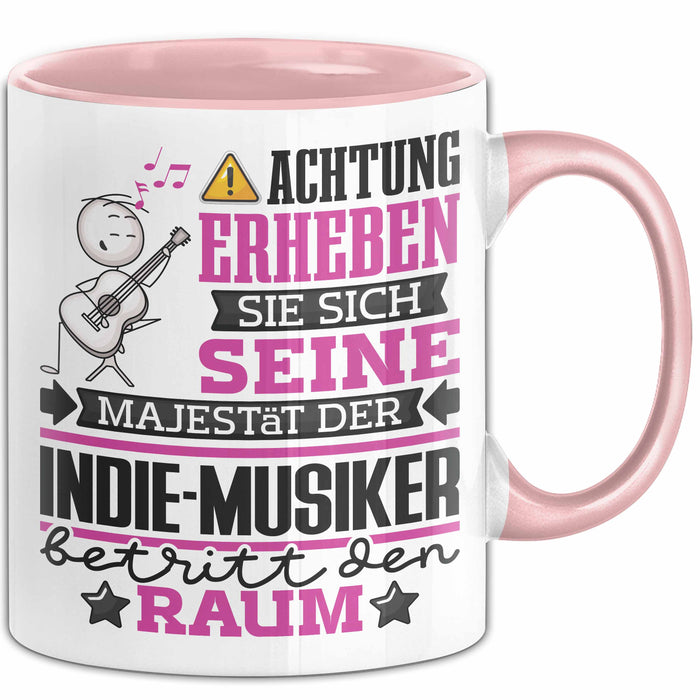 Indie-Musiker Geschenk Tasse Lustiger Spruch Erheben Sie Sich Der Indie-Musiker Betritt den Raum Rosa Trendation