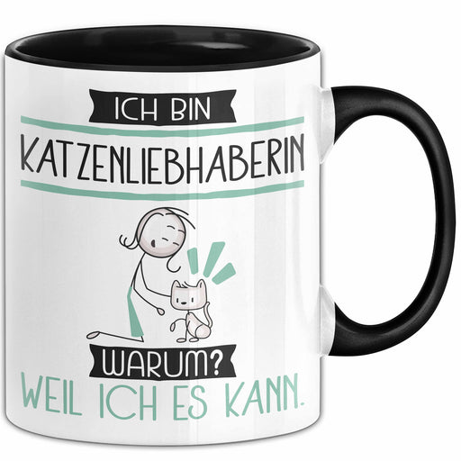 Katzenliebhaberin Tasse Geschenk Ich Bin Katzenliebhaberin Warum Weil Ich Es Kann Geschenkidee Geburtstag Trendation