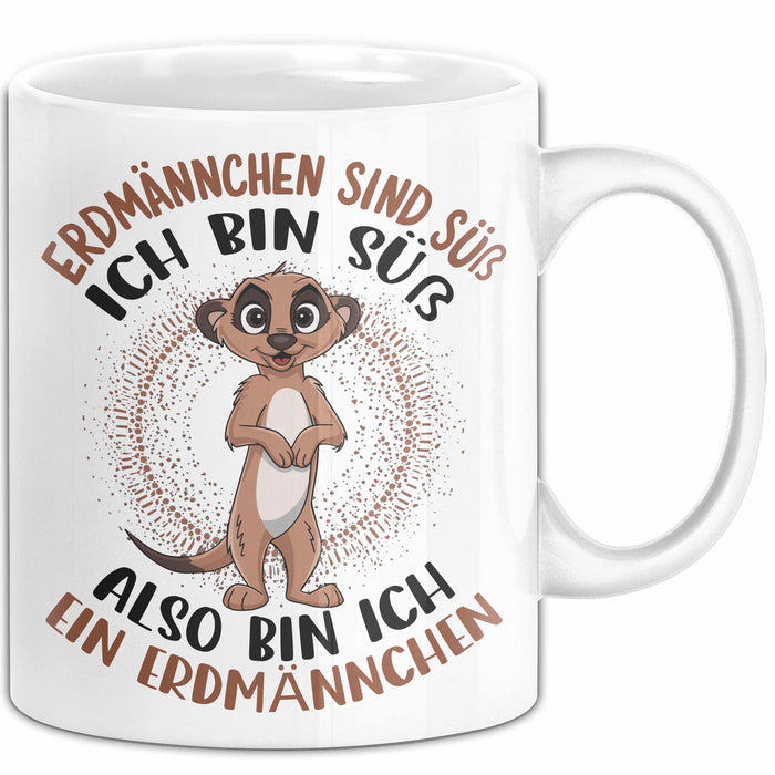 Erdmännchen Tier Tasse Geschenk Lustige Geschenkidee Spruch Erdmännchen Sind Süß Weiß Trendation