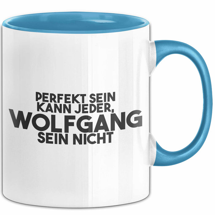 Wolfgang Tasse Perfekt Sein Kann Jeder, Wolfgang Sein Nicht Geschenk