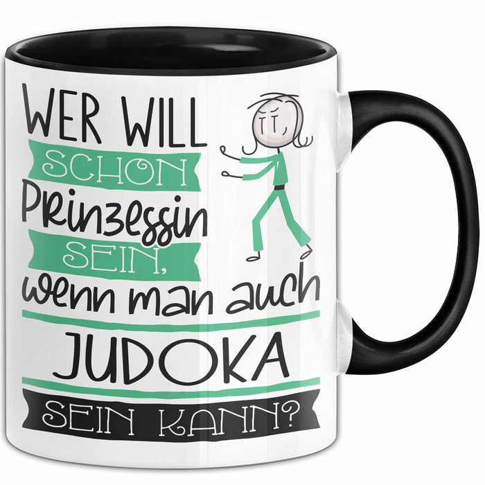 Judoka Tasse Geschenk Spruch Wer Will Schon Prinzessin Sein Wenn Man Auch Judoka Sein Kann Trendation