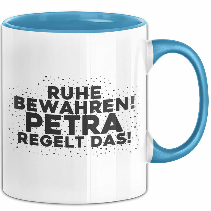 Petra Tasse Ruhe Bewahren! Petra Regelt Das! Geschenk