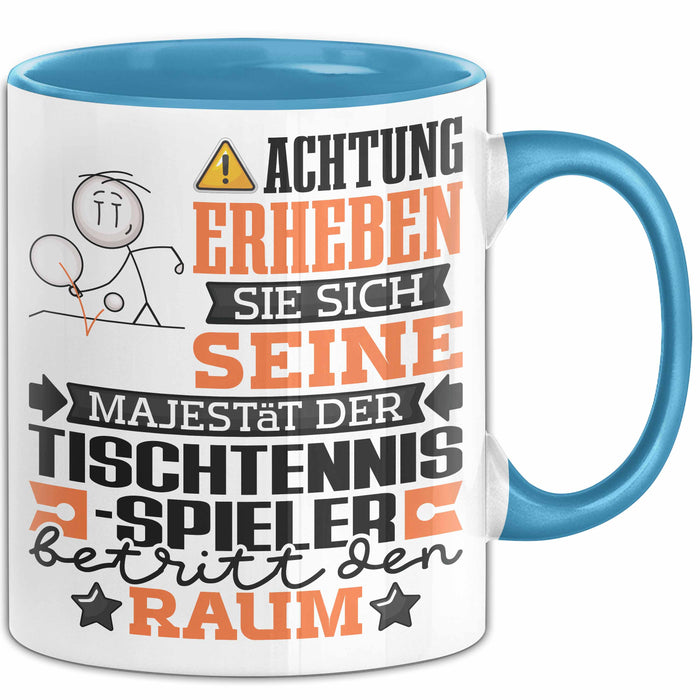 Tischtennisspieler Geschenk Tasse Lustiger Spruch Erheben Sie Sich Der Tischtennisspieler Betritt den Raum Blau Trendation