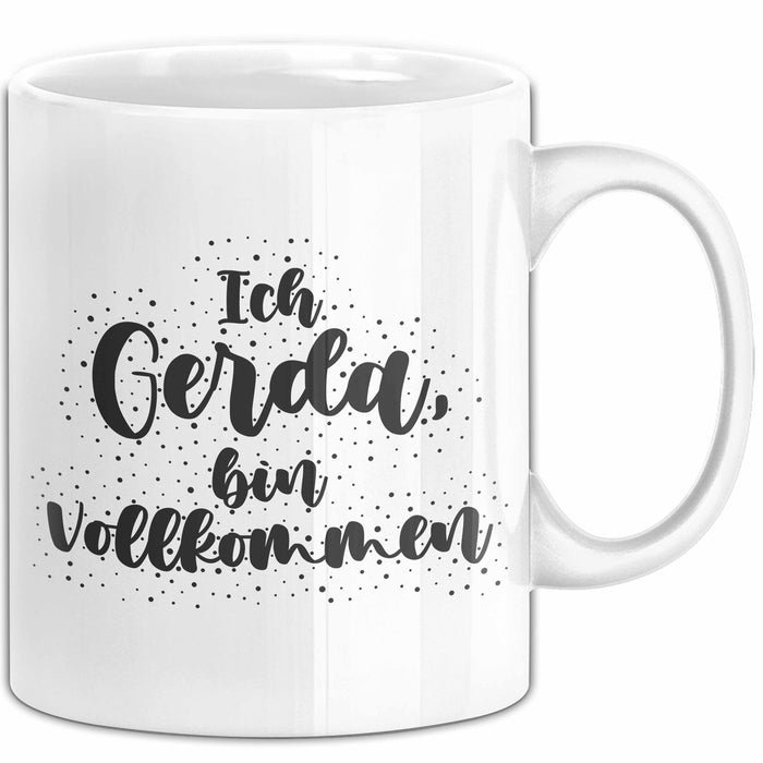 Gerda Tasse Ich Gerda, Bin Vollkommen Geschenk Weiß Trendation