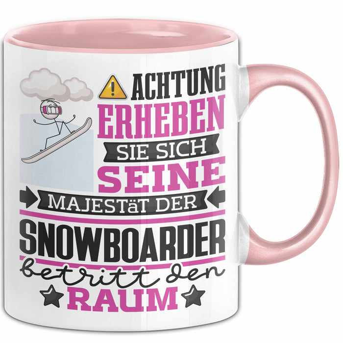 Snowboarder Geschenk Tasse Lustiger Spruch Erheben Sie Sich Der Snowboarder Betritt den Raum Rosa Trendation