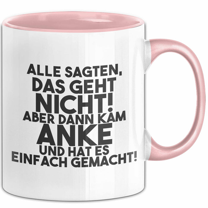 Anke Tasse Alle Sagten Das Geht Nicht, Aber Dann Kam Anke Geschenk