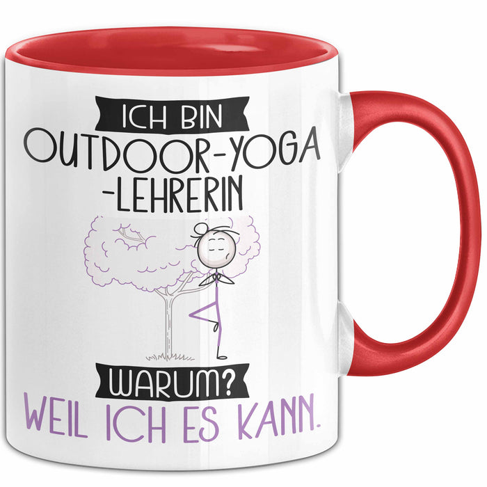 Outdoor-Yoga-Lehrerin Tasse Geschenk Ich Bin Outdoor-Yoga-Lehrerin Warum Weil Ich Es Kann Geschenkidee Geburtstag Rot Trendation