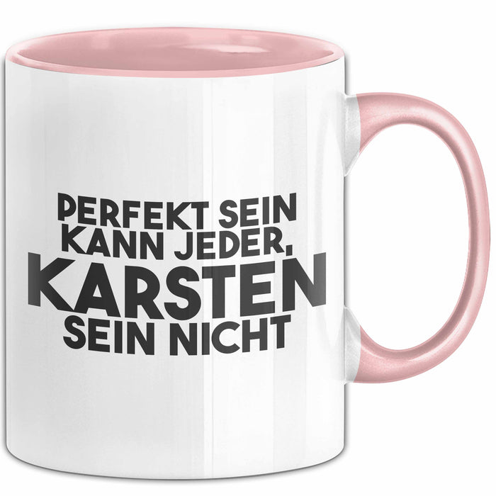 Karsten Tasse Perfekt Sein Kann Jeder, Karsten Sein Nicht Geschenk