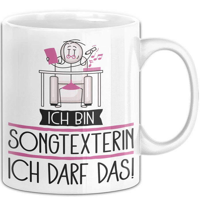 Geschenk für Songtexterin Tasse Lustige Geschenkidee Geburtstag Ich Bin Songtexterin Ich Darf Das Weiß Trendation