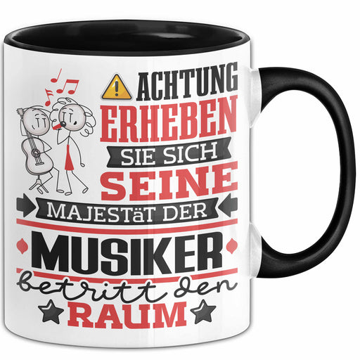 Musiker Geschenk Tasse Lustiger Spruch Erheben Sie Sich Der Musiker Betritt den Raum Schwarz Trendation