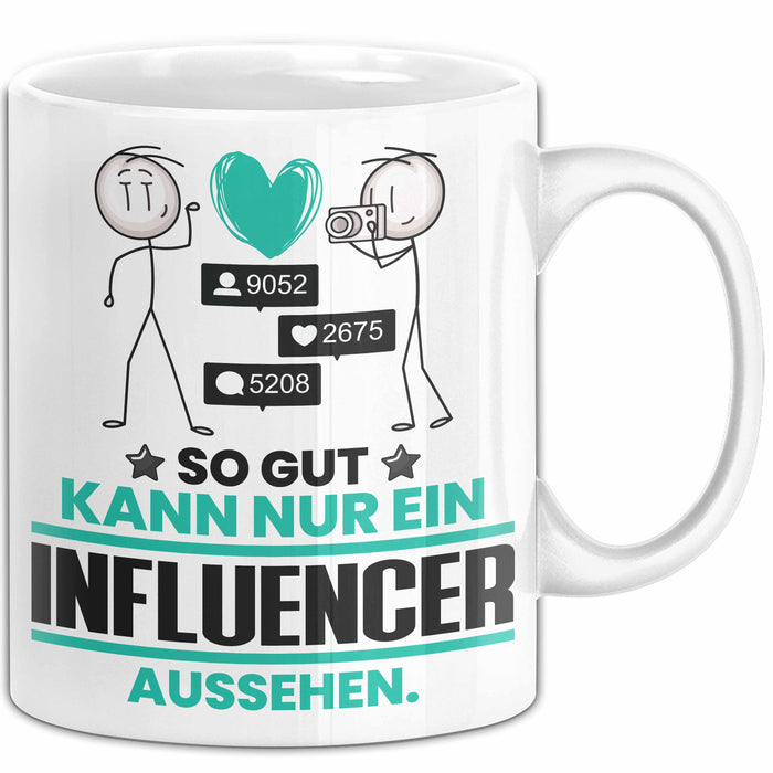Influencer Geschenk Tasse So Gut Kann Nur Ein Influencer Aussehen Geschenkidee Kaffee-Becher Weiß Trendation