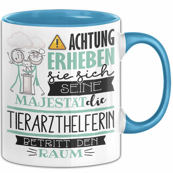 Tierarzthelferin Tasse Geschenk Lustiger Spruch Bitte Erheben Sie Sich Seine Majestät Die Tierarzthelferin Betritt Den Raum Blau Trendation