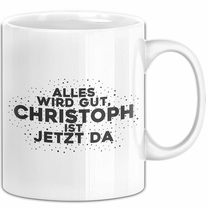 Christoph Tasse Alles Wird Gut, Christoph Ist Jetzt Da Geschenk