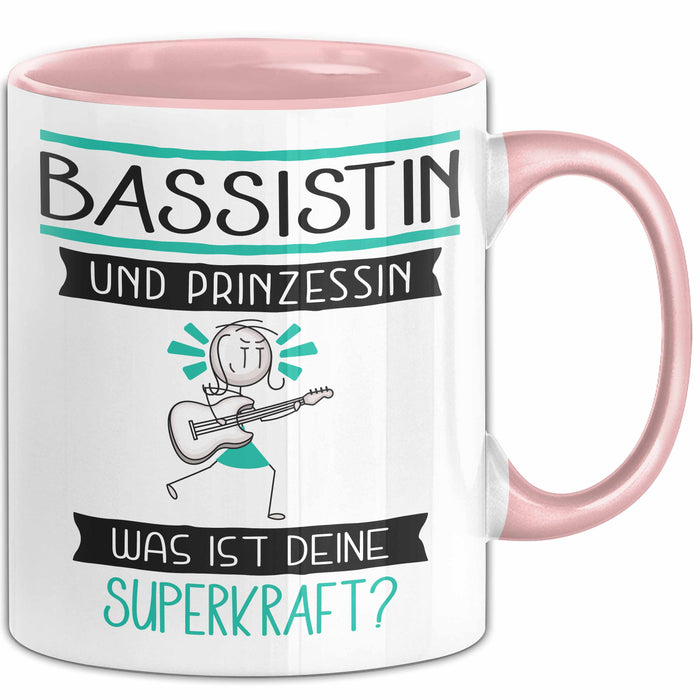 Bassistin Und Prinzessin Tasse Geschenk Für Eine Bassistin Geburtstag Was Ist Deine Superkraft Rosa Trendation