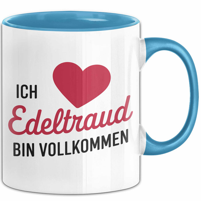 Edeltraud Tasse Geschenk Ich Bin Vollkommen Edeltraud Geschenkidee Geburtstag Blau Trendation