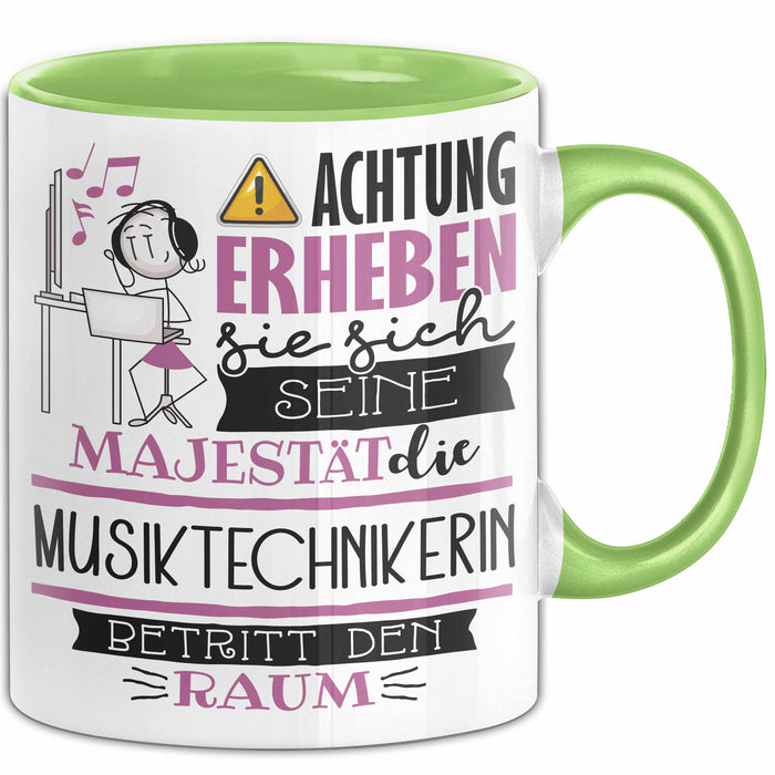 Musiktechnikerin Tasse Geschenk Lustiger Spruch Bitte Erheben Sie Sich Seine Majestät Die Musiktechnikerin Betritt Den Raum Grün Trendation