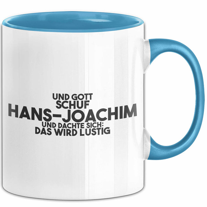 Hans-Joachim Tasse Gott Schuf Hans-Joachim: Das Wird Lustig Geschenk