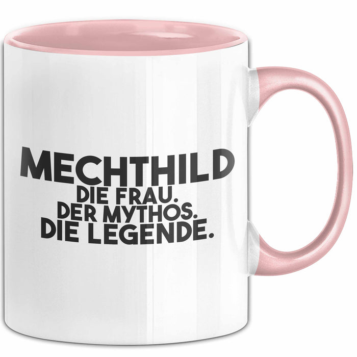 Mechthild Tasse Mechthild – Die Frau. Der Mythos. Die Legende. Geschenk Rosa Trendation