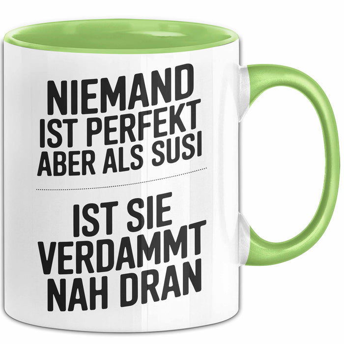 Susi Tasse Geschenk Niemand Ist Perfekt Susi Verdammt Nah Dran Geschenkidee Grün Trendation