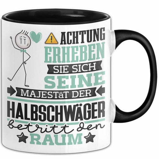Halbschwäger Geschenk Tasse Lustiger Spruch Erheben Sie Sich Der Halbschwäger Betritt den Raum Schwarz Trendation