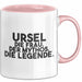 Ursel Tasse Ursel – Die Frau. Der Mythos. Die Legende. Geschenk Rosa Trendation