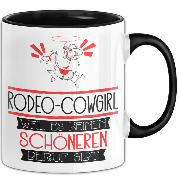 Rodeo-Cowgirl Weil Es Keinen Schöneren Beruf Gibt Tasse Geschenk für Eine Rodeo-Cowgirl Lustig Trendation