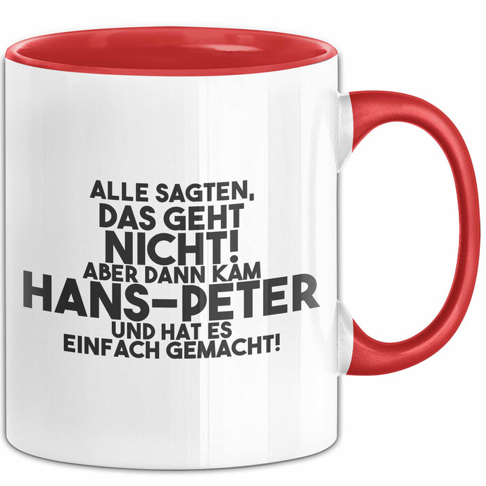 Hans-Peter Tasse Alle Sagten Das Geht Nicht, Aber Dann Kam Hans-Peter