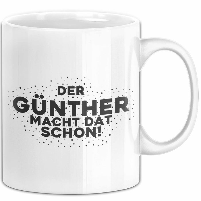 Guenther Tasse Der Guenther Macht Dat Schon Geschenk