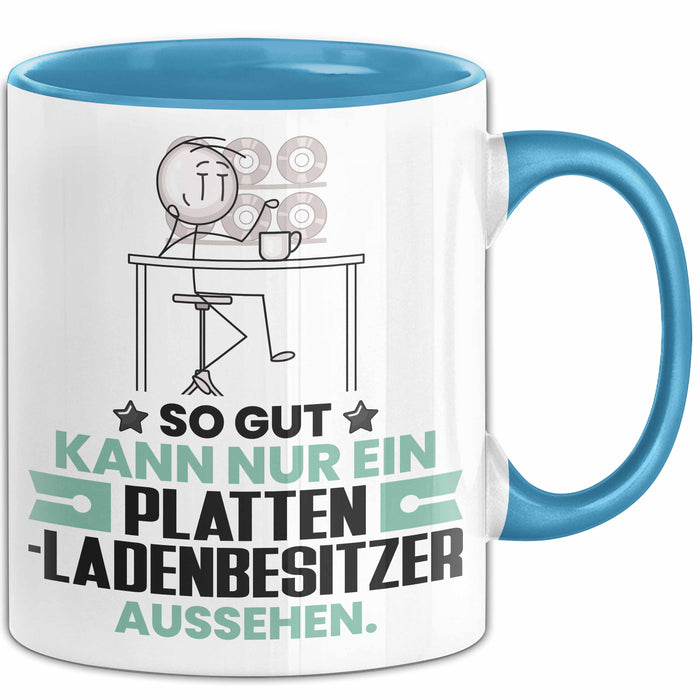 Plattenladenbesitzer Geschenk Tasse So Gut Kann Nur Ein Plattenladenbesitzer Aussehen Geschenkidee Kaffee-Becher Blau Trendation