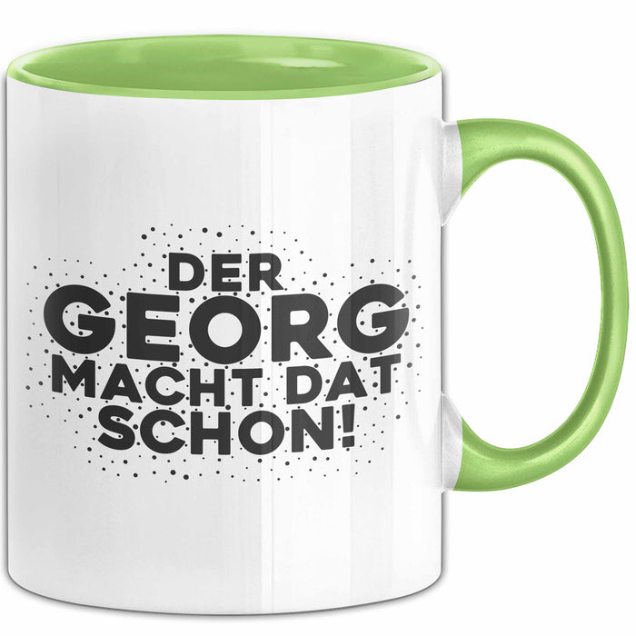 Georg Tasse Der Georg Macht Dat Schon Geschenk