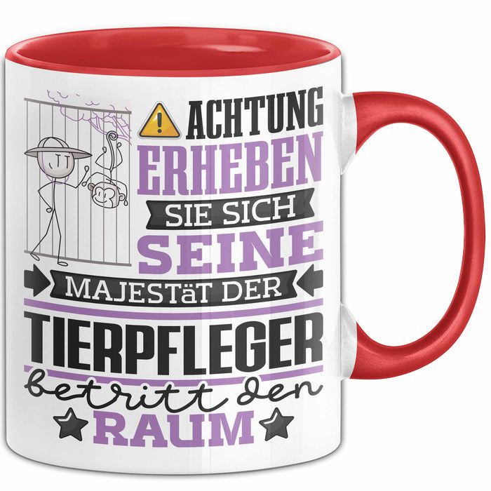 Tierpfleger Geschenk Tasse Lustiger Spruch Erheben Sie Sich Der Tierpfleger Betritt den Raum Rot Trendation