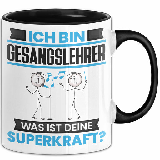 Gesangslehrer Tasse Geschenk für Gesangslehrer Geburtstag Lustiger Spruch Kaffee-Becher Was Ist Deine Superkraft Schwarz Trendation