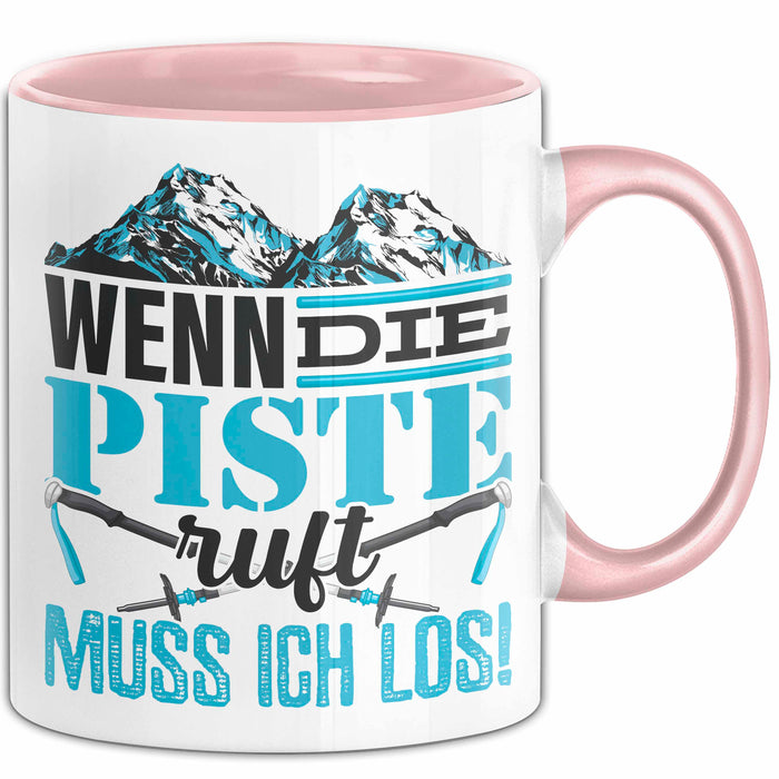 Ski Tasse Geschenk Grafik Wenn Die Piste Ruft Muss Ich Los Becher Rosa Trendation
