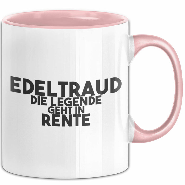 Edeltraud Tasse Edeltraud – Die Legende Geht In Rente Geschenk