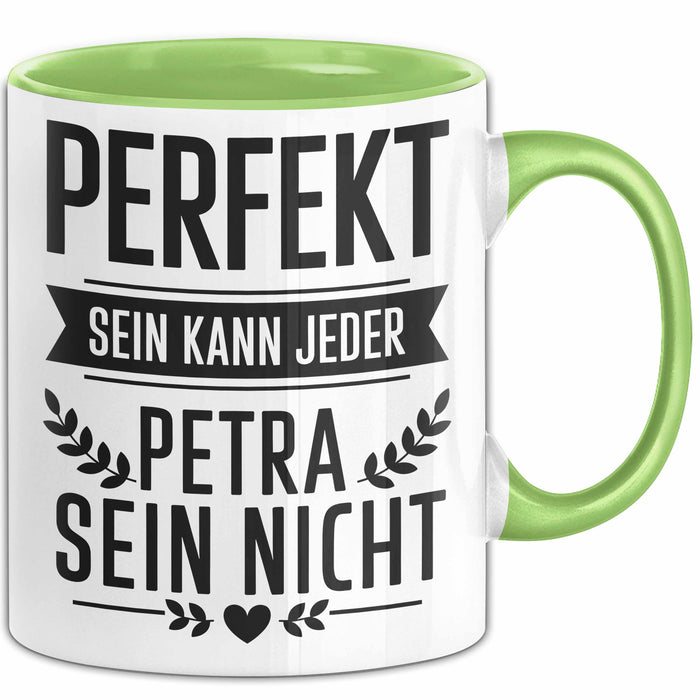 Petra Tasse Geschenk Perfekt Sein Kann Jeder Geschenkidee Geburtstag Grün Trendation